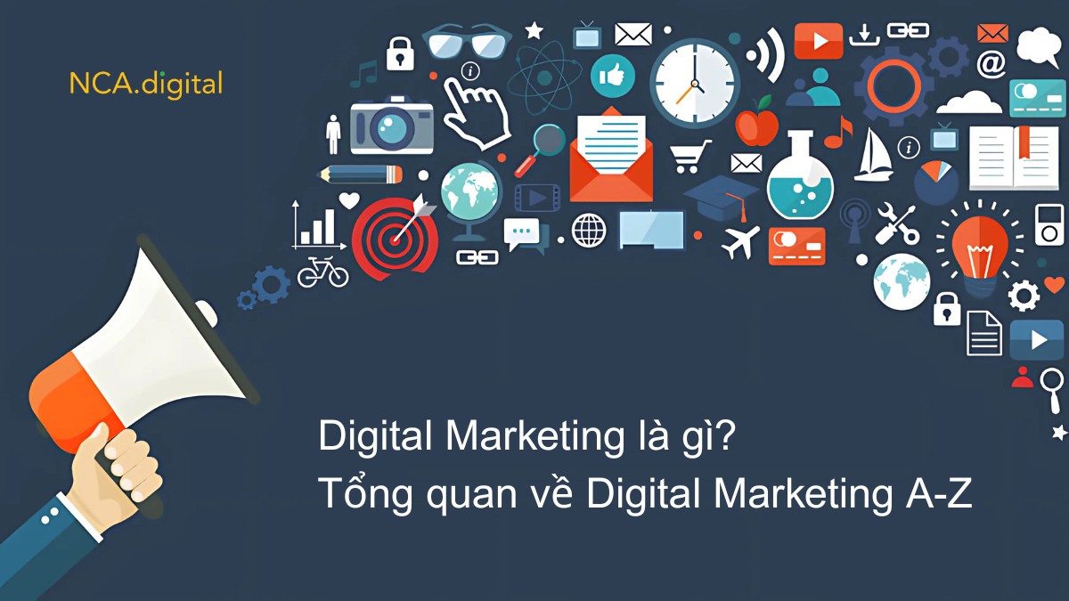 Digital Marketing là gì? Tổng quan về Digital Marketing A-Z